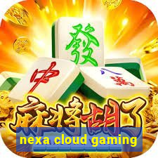 nexa cloud gaming